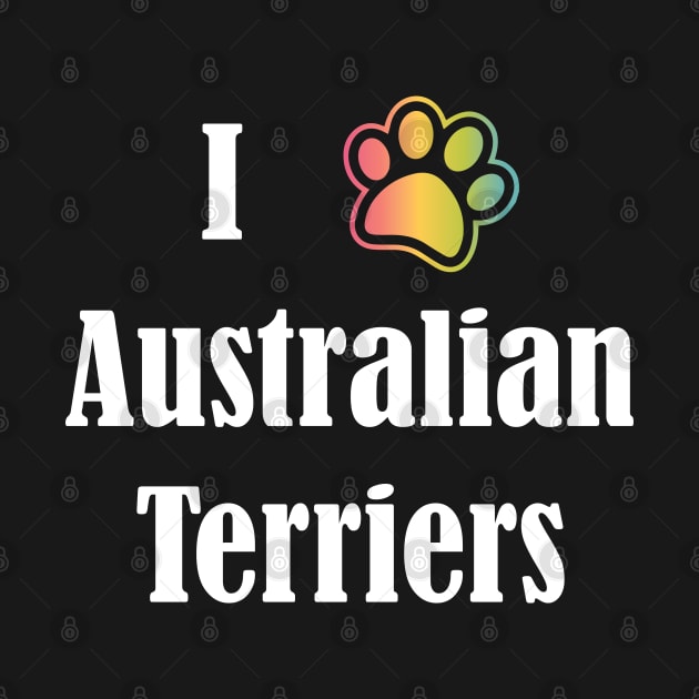 I Heart Australian Terriers | I Love Australian Terriers by jverdi28