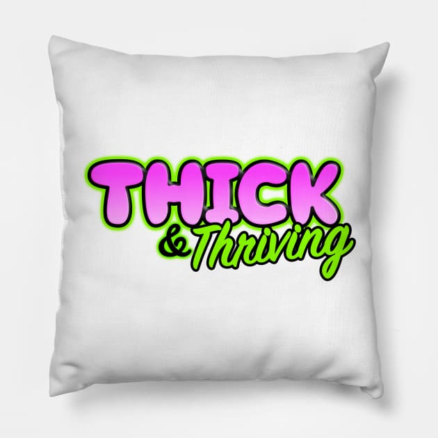 Thick & Thriving Pillow by BoonieDunes