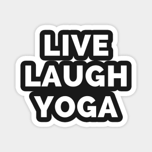 Live Laugh Yoga - Black And White Simple Font - Funny Meme Sarcastic Satire Magnet