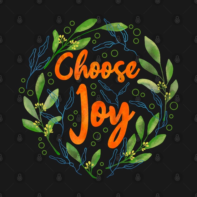 Choose Joy Floral Positivity by Tebscooler