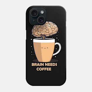 brain needs coffee Phone Case