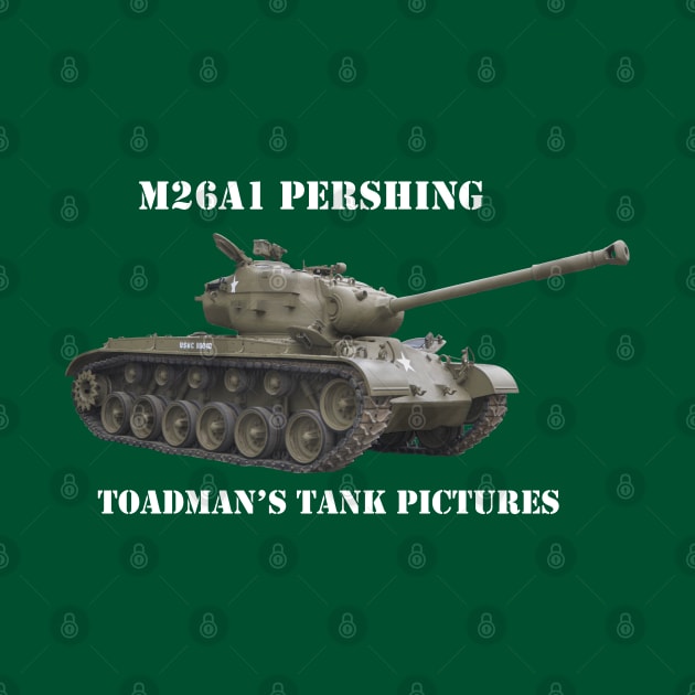 M26A1 Pershing with Toadman logo- white text by Toadman's Tank Pictures Shop