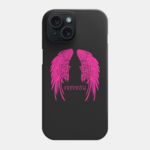 On The Other Side of Fear Lies Freedom - Pink Version Phone Case by AbundanceSeed