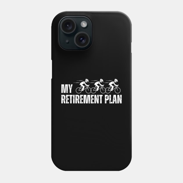 Cyclist Retirement Retired Bike My Retirement Plan Bicycle Phone Case by click2print