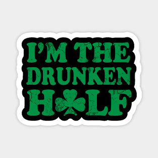 I'm The Drunken Half Couples St Patricks Day Magnet