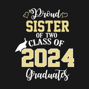 Proud Sister of two 2024 Graduates School Graduation T-Shirt