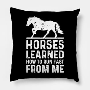 Horses Learned How To Run Fast From Me Funny Derby Day Pillow