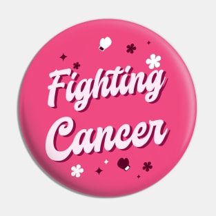 Fighting Cancer Cancer Fighter Awareness Pin