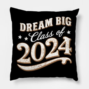 Dream Big Class of 2024 Pillow