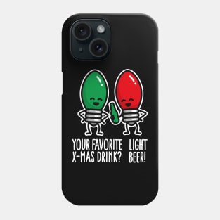 Favorite Christmas drink light beer Christmas pun Phone Case