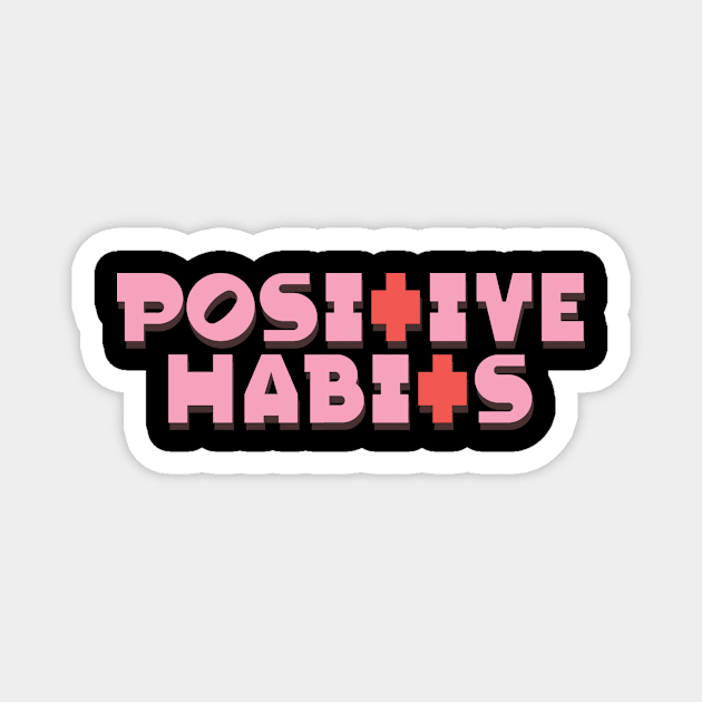 Positive Habits Magnet by Viral Bliss