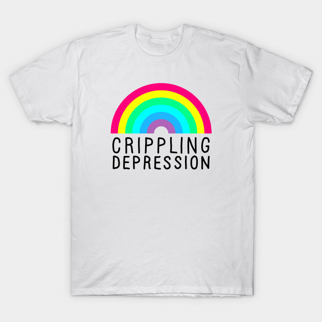 Crippling Depression Rainbow Depression T Shirt Teepublic
