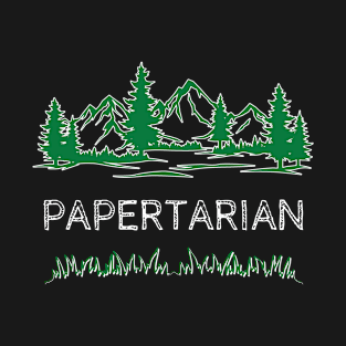 Papertarian Living The Paper Based Products Environment T-Shirt