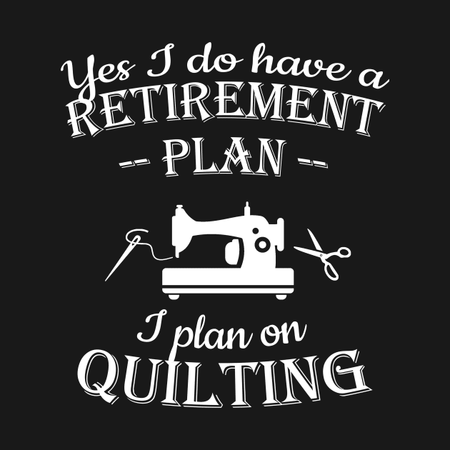 Retirement Plan Quilting by Teezer79