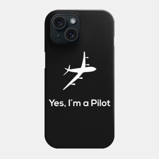 Yes i´am a pilot Phone Case