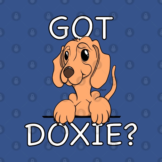 Dachshund Owner GOT DOXIE? Doggone Funny by ScottyGaaDo