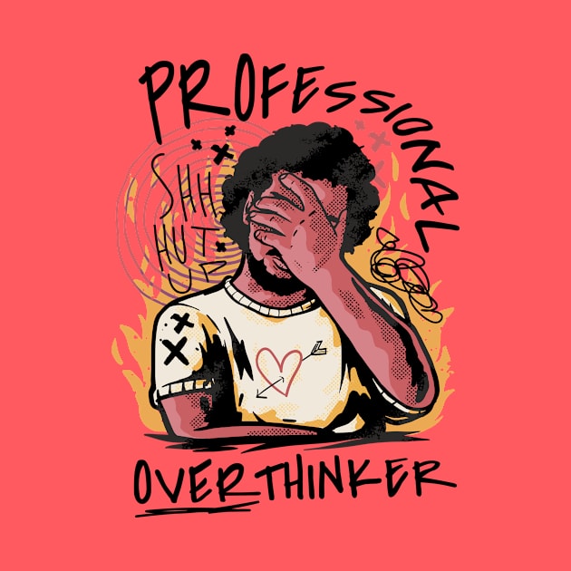 Professional Overthinker // Am I Over Thinking This? by SLAG_Creative