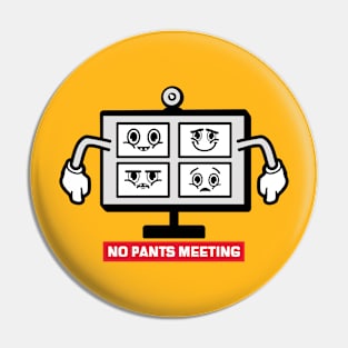 No Pants Meeting Pin