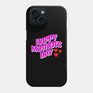 happy Mother’s Day Phone Case