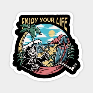 Enjoy Your Life Magnet