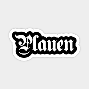 Plauen written with gothic font Magnet