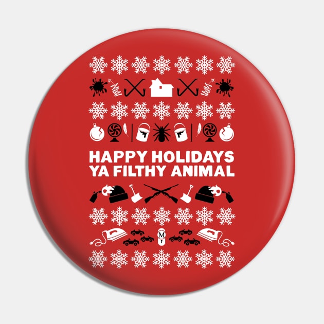 Happy Holidays, Ya Filthy Animal Pin by NinthStreetShirts