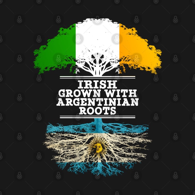 Irish Grown With Argentinian Roots - Gift for Argentinian With Roots From Argentina by Country Flags