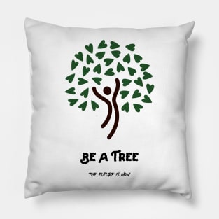 Be A Tree Pillow