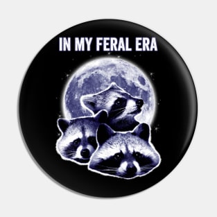 In My Feral Era Raccoons Howling At The Moon Pin