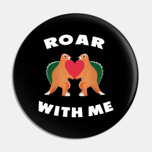 Cute Dinosaur Backtoschool Quote Roar with me Heart white Pin