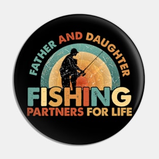 Fisherman Dad and Daughter Fishing Partners For Life Father Pin