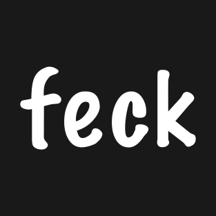 feck T-Shirt