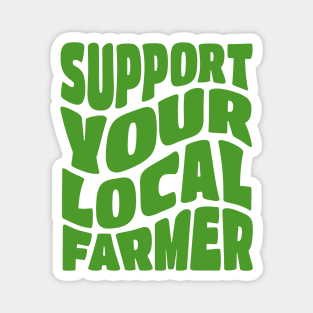 Support Your Local Farmer Magnet