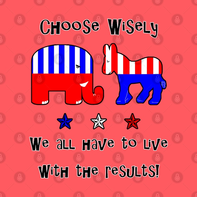 Choose Wisely Vote by 2HivelysArt