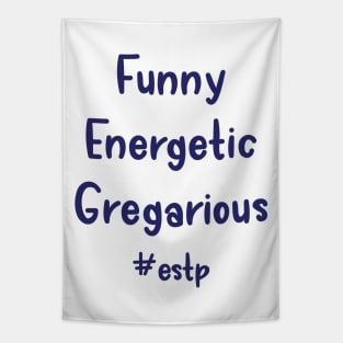 ESTP Funny, Energetic, Gregarious Tapestry