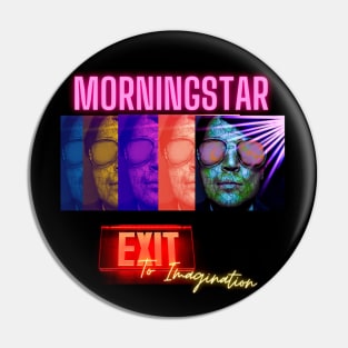 Morningstar - Exit To Imagination Pin