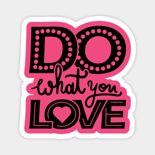 Do What You Love Magnet