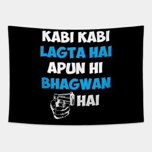 Kabhi Kabhi Lagta Hai Apun Hi Bhagwan Hai Hindi Quote Tapestry