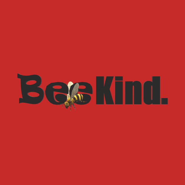 Bee Kind. by CDUS