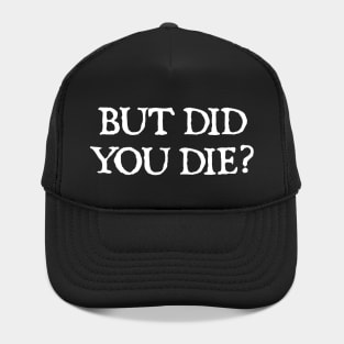 but did you die, funny gym, motivational Hat