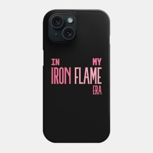 In My Iron Flame Era Pink Phone Case