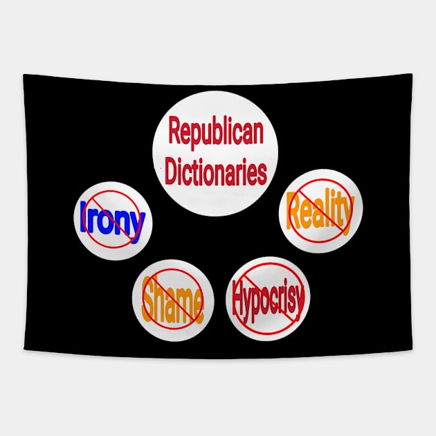 Republican Dictionaries 🚫 Irony Shame Hypocrisy Reality Tapestry by SubversiveWare