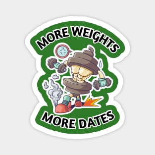 More Weights More Dates, Gym Motivation, fitness Magnet