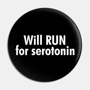 Will run for serotonin Pin