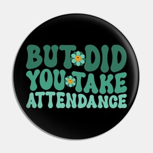 But Did You Take Attendance – Attendance Secretary Lover Pin