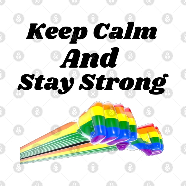 Keep Calm and Stay Strong by Aspectartworks