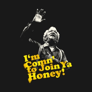 Redd Foxx I’m Comin to Join Ya Honey T-Shirt