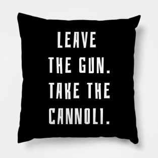 The Godfather Quote Take The Cannoli Pillow