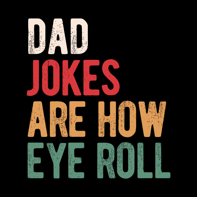 Dad jokes are how eye roll by camelliabrioni