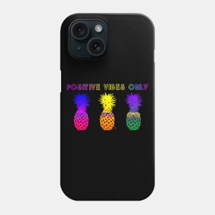 Positive Vibes Only - Pineapples Wearing Sunglasses Phone Case
